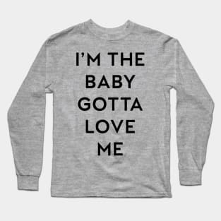 Gotta Love Me Long Sleeve T-Shirt